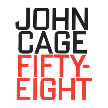 John Cage - John Cage: Fifty-Eight