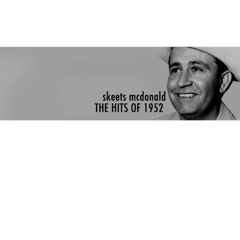 Skeets McDonald - The Hits of 1952
