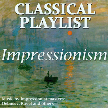 Various Artists - Classical Playlist: Impressionism