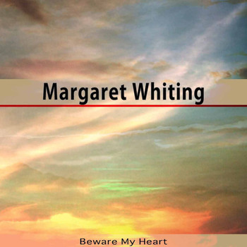 Margaret Whiting - Beware My Heart