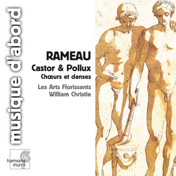 Les Arts Florissants and William Christie - Rameau: Castor & Pollux (Choruses & Dances)