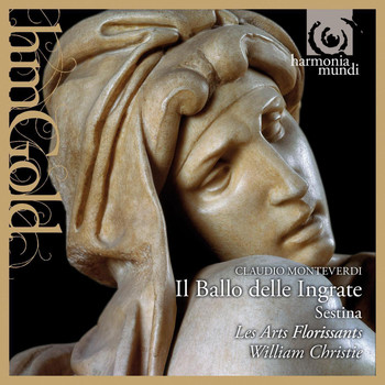 Les Arts Florissants and William Christie - Monteverdi: Il Ballo delle Ingrate