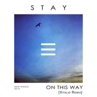 Stay - On This Way(Vitalio Remix)