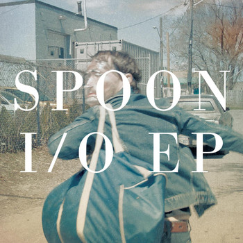 Spoon - I / O - EP