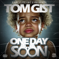 Tom Gist - One Day Soon - Single (Explicit)