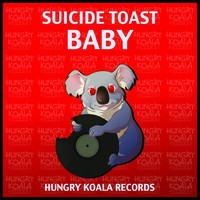 Suicide Toast - Baby