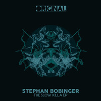 Stephan Bobinger - The Slow Killa EP