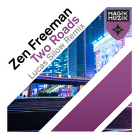 Zen Freeman - Two Roads (Lucas Silow Remix)