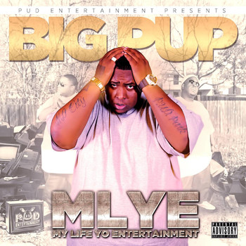 Big Pup - My Life Yo Entertainment