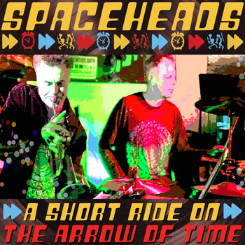 Spaceheads - A Short Ride On the Arrow of Time