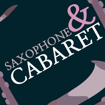 Jazz Saxophone|Cabaret Burlesque - Saxophone & Cabaret