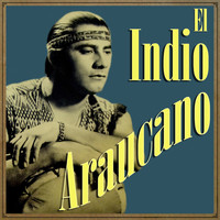 El Indio Araucano - El Indio Araucano