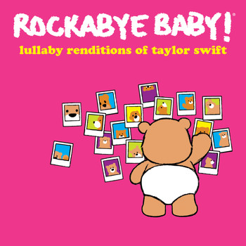 Rockabye Baby! - Lullaby Renditions of Taylor Swift