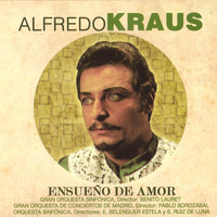 Alfredo Kraus - Alfredo Kraus - Ensueño de Amor