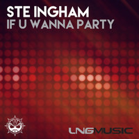 Ste Ingham - If U Wanna Party