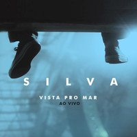 SILVA - Vista Pro Mar (Ao Vivo)