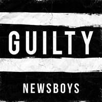 Newsboys - Guilty