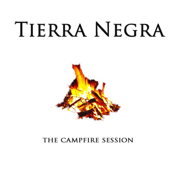 Tierra Negra - The Campfire Session