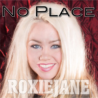 Roxie Jane - No Place
