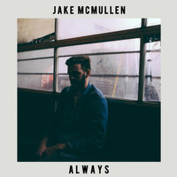 Jake McMullen - Always - EP