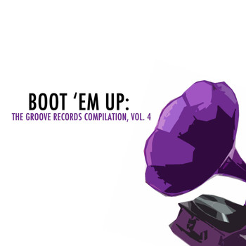 Various Artists - Boot 'Em Up: The Groove Records Collection, Vol. 4