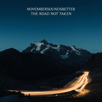 Novembersoundsbetter - The Road Not Taken
