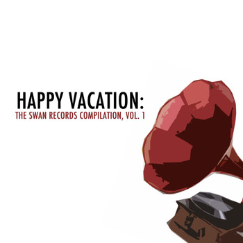 Various Artists - Happy Vacation: The Swan Records Compilation, Vol. 1