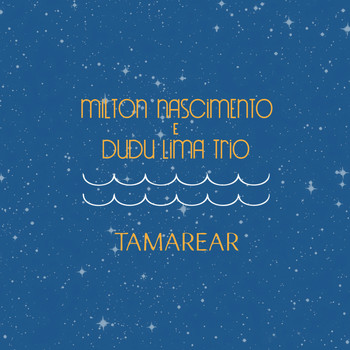 Milton Nascimento - Tamarear