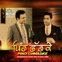 Manmohan Waris - Pind Chhadke