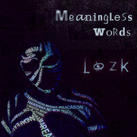 Lozk - Meaningless Words