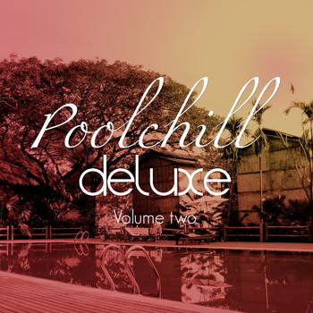 Various Artists - Poolchill Deluxe, Vol. 2