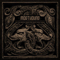 Morthound - Off the Beaten Track the Light Don't Shine