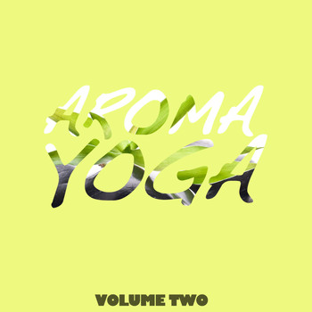 Various Artists - Aroma Yoga, Vol. 2 (Finest Relaxing & Calm Tunes)