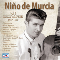 Niño de Murcia - 50 succès essentiels 1957-1962