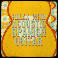 Spanish Guitar Chill Out|Relax Music Chitarra e Musica|Relaxing Acoustic Guitar - Relax with Acoustic Spanish Guitar