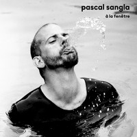 Pascal Sangla - A la fenêtre