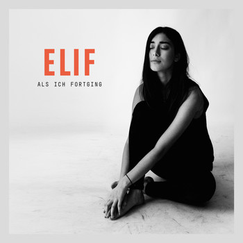 Elif - Als ich fortging (EP)