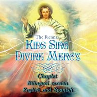 The Rennas - Kids Sing Divine Mercy Chaplet: Bilingual, English & Spanish