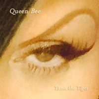 Queen Bee - Tame the Tiger