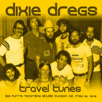 Dixie Dregs - Travel Tunes (Remastered) (Live At Lee Furr's Recording Studio, Tucson, AZ, May 30, 1978)