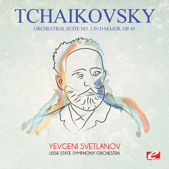 Pyotr Ilyich Tchaikovsky - Tchaikovsky: Orchestral Suite No. 1 in D Major, Op. 43 (Digitally Remastered)