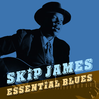Skip James - Essential Blues