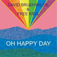 David Bruehwiler - Oh Happy Day (feat. Free Kids)