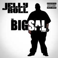 Jelly Roll - The Big Sal Story (Explicit)