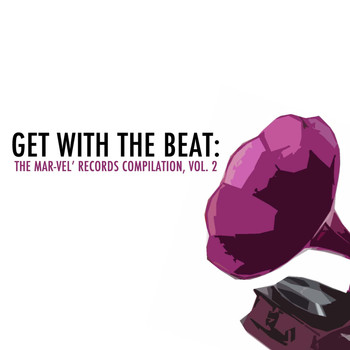 Various Artists - Get with the Beat: The Mar-Vel' Records Compilation, Vol. 2
