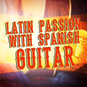 Various Artists - Latin Passion with Spanish Guitar