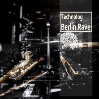 Technolog - Berlin Rave