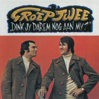 Groep Twee - Dink Jy Darem Nog Aan My?
