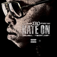 Z-RO - Hate On (Explicit)