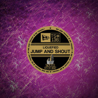 Liquefied - Jump And Shout